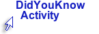 Hyperlink to DidYouKnow Activity